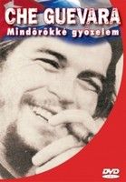 Che Guevara - mindörökké győzelem (2005) online film
