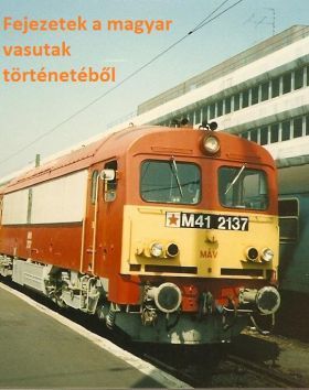 Fejezetek a magyar vasutak történetéből 1. évad (2010) online sorozat