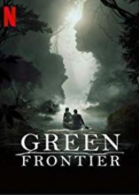 Green Frontier 1. évad (2019) online sorozat