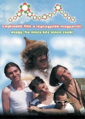 Legkisebb film a legnagyobb magyarról, avagy ha nincs kéz nincs csoki (2002) online film