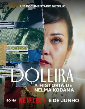 Nelma Kodama: A piszkos pénz királynője / Doleira: A História de Nelma Kodama (2024) online film