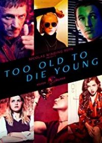 Too Old to Die Young 1. évad (2019) online sorozat